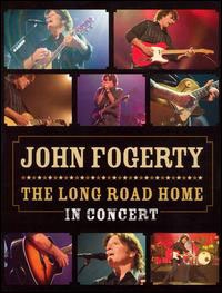 John Fogerty/ザ・ロング・ロード・ホーム－ザ・コンサート