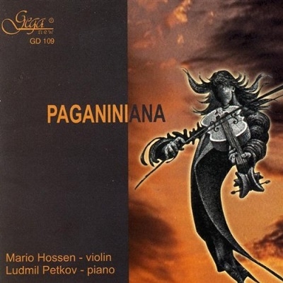 PAGANINIANA:MUSIC FOR VIOLIN & PIANO:MARIO HOSSEN(vn)/LUDMIL PETKOV(p) PAGANINIANA:MUSIC FOR VIOLIN & PIANO:MARIO HOSSEN(vn)/LUDMIL PETKOV(p)