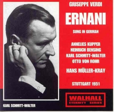 VERDI:ERNANI (IN GERMAN:1951):H.MULLER-KRAY(cond)/STUTTGART RSO & CHOIR/A.KUPPER(S)/H.BENSING(T)/ETC