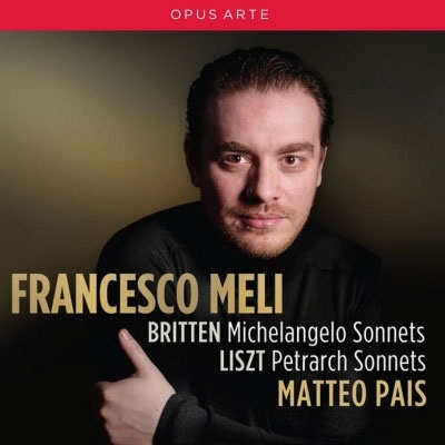 ブリテン: ミケランジェロの7つのソネット、リスト: ペトラルカの3つのソネット、他 ブリテン: ミケランジェロの7つのソネット、リスト: ペトラルカの3つのソネット、他