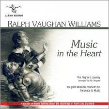 Music in the Heart - Vaughan Williams Conducts His Serenade to Music Music in the Heart - Vaughan Williams Conducts His Serenade to Music