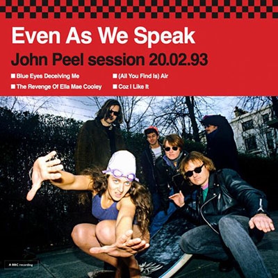 Even As We Speak/John Peel Session 16.02.92[PRE034]