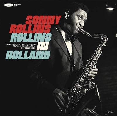 Sonny Rollins/Rollins In Holland: The 1967 Studio & Live Recordings