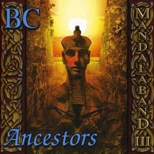 Mandalaband III: B.C.-Ancestors