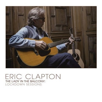 Eric Clapton/Lady In The Balcony: Lockdown Sessions＜Black Vinyl＞