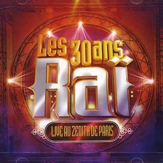 Les 30 Ans Rai Live Au Zenith De Paris[3700604716297]
