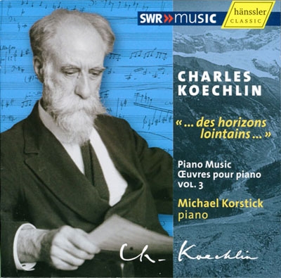 C.Koechlin: Piano Music Vol.3 C.Koechlin: Piano Music Vol.3