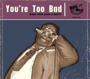 You're Too Bad[KMCD09]