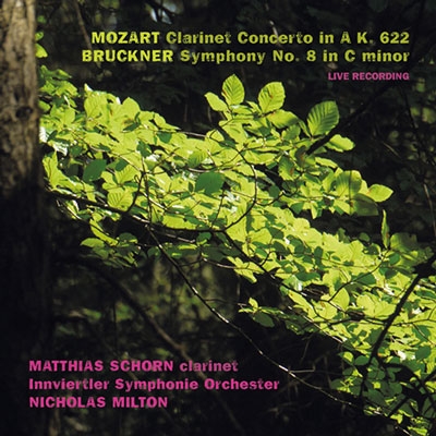 Mozart: Clarinet Concerto K.622; Bruckner: Symphony No.8 Mozart: Clarinet Concerto K.622; Bruckner: Symphony No.8