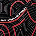 フォーリン・オフ・ザ・リール III フォーリン・オフ・ザ・リール III