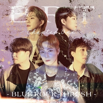B.R.T (Blue Rock Thrush)/B.R.T Chapter One[GNOCD-018]