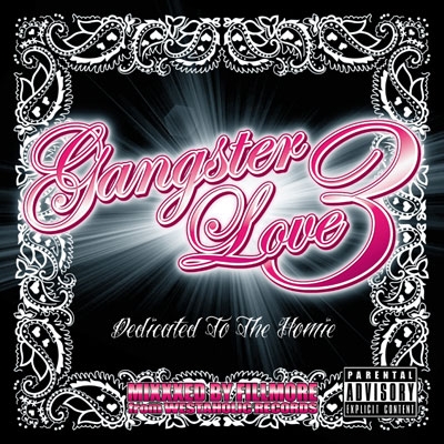 DJ FILLMORE/Gangster Love 3 -Dedicated To The Homie- MIXXXED BY FILLMORE[BBQ-47CD]