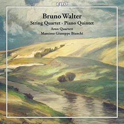 ブルーノ・ワルター: 弦楽四重奏曲、ピアノ五重奏曲