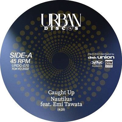 A1.Caught Up - Nautilus feat.Emi Tawata/B1.Caught Up - grooveman Spot Remix＜完全限定盤＞