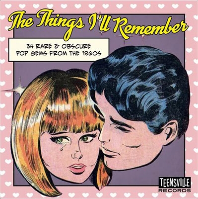 THE THINGS I'LL REMEMBER (34 RARE &OBSCURE POP GEMS FROM THE 1960S)[TV1066CDJ]