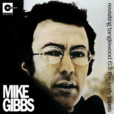 Michael Gibbs/Revisiting Tanglewood 63 The Early Tapes[JIB24SLP]