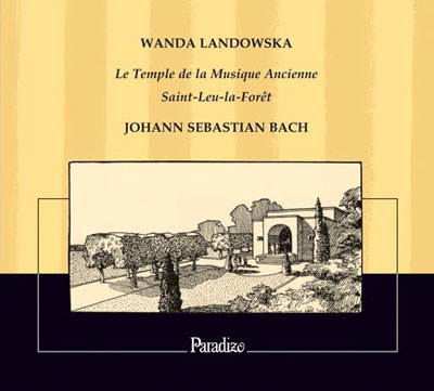 Wanda Landowska - Le Temple de la Musique Ancienne ［CD+DVD-ROM］