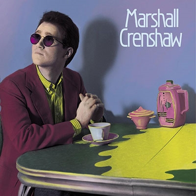 Marshall Crenshaw/Marshall Crenshaw (40th Anniversary Expanded Edition)[CDYEP3027X]