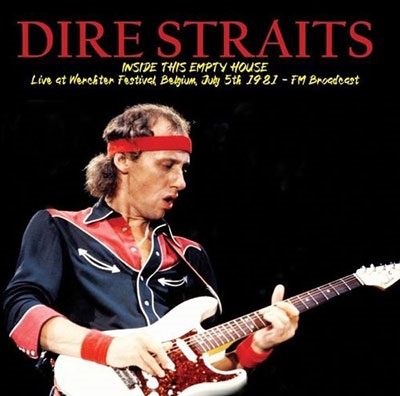 Dire Straits/Inside This Empty House Live At Werchter Festival, Belgium, July 5th 1981 - Fm Broadcast[MIND884]