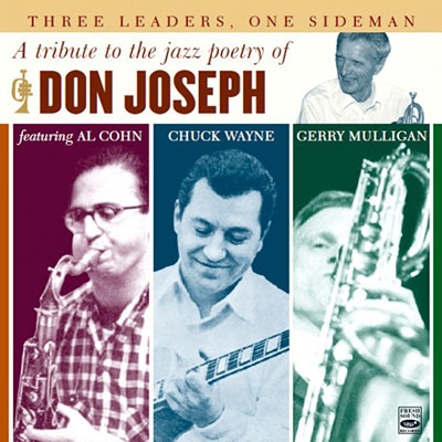 Three Leaders, One Sideman: A Tribute To Ｔｈｅ Jazz Poetry Of Don Joseph