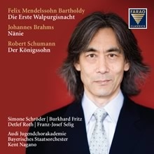 Mendelssohn: Die Erste Walpurgisnacht Op.60; Brahms: Nanie Op.82; Schumann: Konigssohn Op.116