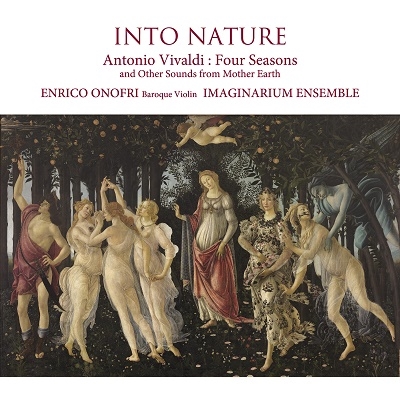 INTO NATURE -自然の中へ- ヴィヴァルディ『四季』(全曲)と母なる大地の様々な音色たち