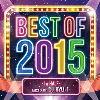 DJ RYU-1/BEST OF 2015 -1st HALF- MIXED BY DJ RYU-1[FARM-0395]
