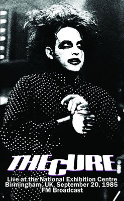 The Cure/Live At The National Exhibition Centre, Birmingham, UK, September 20, 1985 - FM Broadcast[TPTDD008]