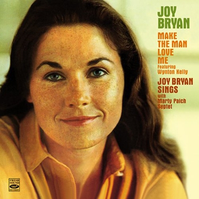 Make The Man Love Me / Joy Bryan Sings
