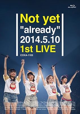 Not yet "already" 2014.5.10 1st LIVE＜初回限定仕様＞