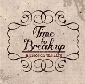 TIME TO BREAK UP/A PIECE ON THE LIFE[BOR589-2]