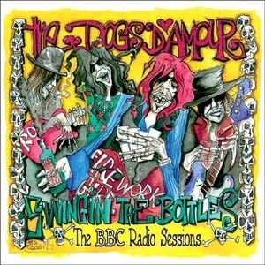 The Dogs D'Amour/Swingin'the Bottles (The BBC Radio Sessions)[DJSCD002]