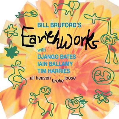 Bill Bruford's Earthworks/All Heaven Broke Loose[BBSF011CD]