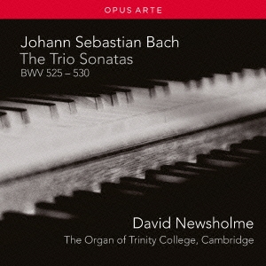 デイヴィッド・ニューショルム/J.S.Bach： The Trio Sonatas BWV.525-BWV.530[OACD9037D]