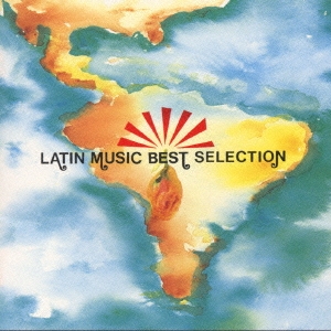 ラテン音楽 BEST SELECTION