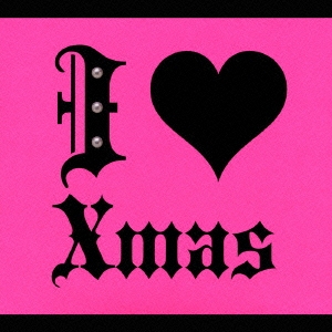 I LOVE XMAS  ［CD+DVD］＜初回生産限定盤＞