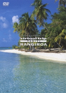 virtual trip Tahiti RANGIROA タヒチ・ランギロア島＜低価格版＞