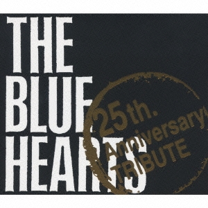 THE BLUE HEARTS "20th Anniversary" TRIBUTE＜初回限定盤＞