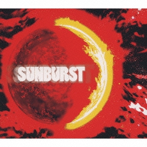 SUNBURST ［2CD+2DVD］＜初回生産限定盤＞