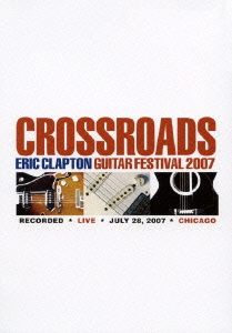 クロスロード・ギター・フェスティヴァル 2007＜初回限定特別価格盤＞