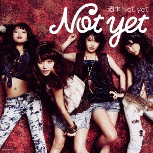 週末Not yet (Type-B) ［CD+DVD］