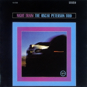 Oscar Peterson Trio/ナイト・トレイン＜タワーレコード限定/完全限定盤＞