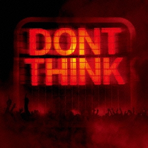 DON'T THINK-LIVE AT FUJI ROCK FESTIVAL- ［CD+DVD］＜通常盤＞
