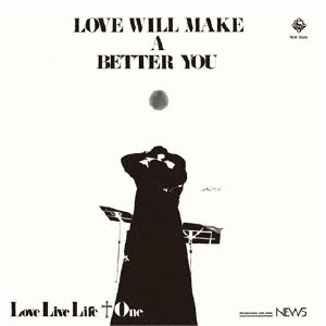 LOVE WILL MAKE A BETTER YOU