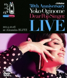 30th Anniversary LIVE ディア・ポップシンガー ［Blu-ray Disc+DVD］