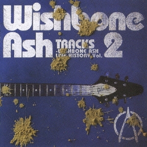 Wishbone Ash/トラックス～ウイッシュボーン・アッシュ・ライヴ 