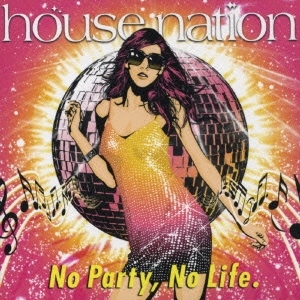 HOUSE NATION ～No Party,No Life.(タワーレコード限定販売)