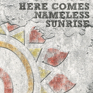 J/HERE COMES NAMELESS SUNRISE̾ס[CTCR-14652]