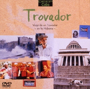 DEEP キューバシリーズ(3) トロバドール / 吟遊詩人の旅～ハバナ編～