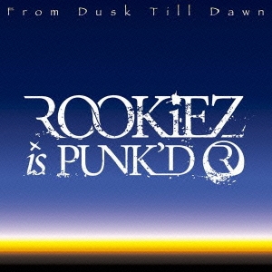 From Dusk Till Dawn ［CD+DVD］＜初回生産限定盤＞